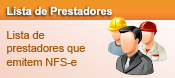 Saiba aqui quais os prestadores de serviços que já estão emitindo a Nota Fiscal de Serviços Eletrônica.